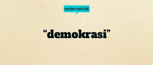 “demokrasi”