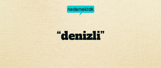 “denizli”