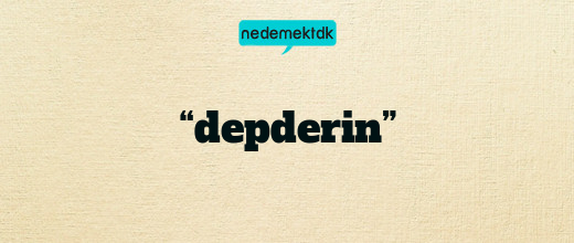 “depderin”