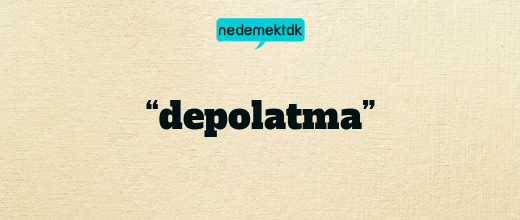 “depolatma”