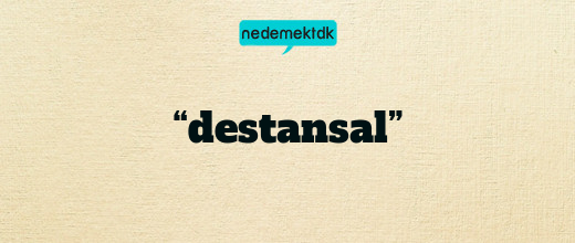 “destansal”