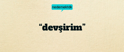 “devşirim”