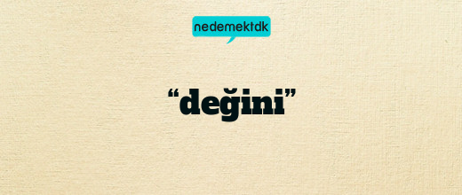 “değini”