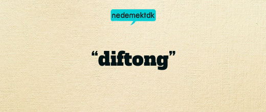 “diftong”