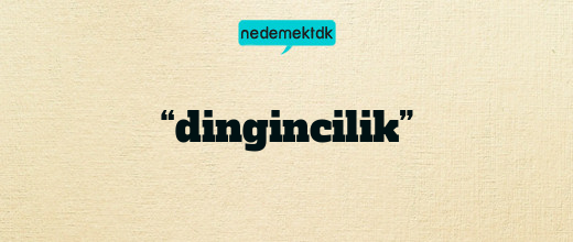 “dingincilik”