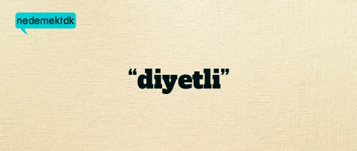 “diyetli”