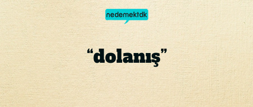 “dolanış”