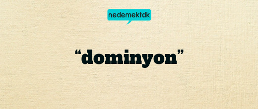 “dominyon”