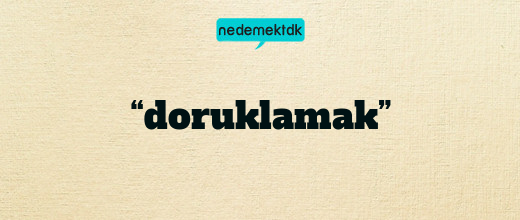 “doruklamak”