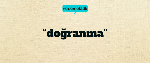 “doğranma”