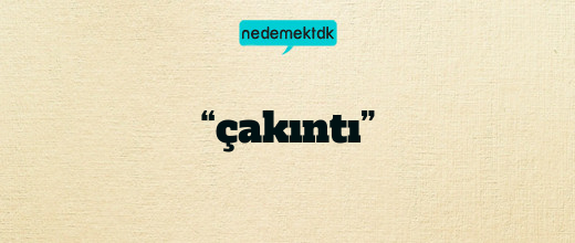 “çakıntı”