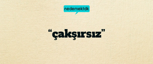 “çakşırsız”