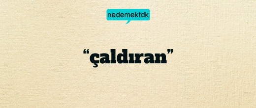 “çaldıran”