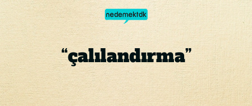 “çalılandırma”