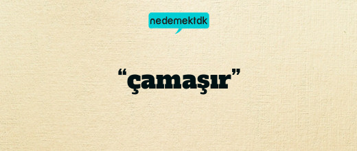 “çamaşır”