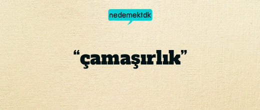 “çamaşırlık”