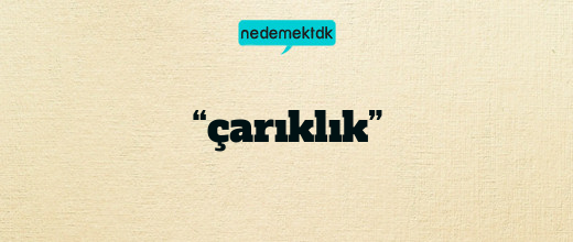 “çarıklık”