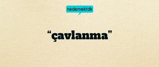 “çavlanma”