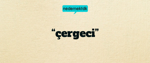 “çergeci”