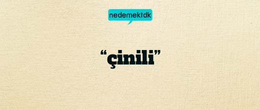 “çinili”