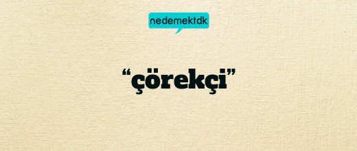 “çörekçi”