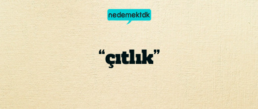 “çıtlık”