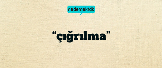 “çığrılma”