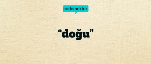 “doğu”