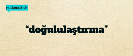 “doğululaştırma”