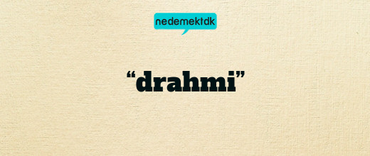 “drahmi”