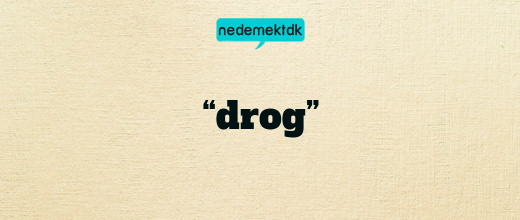 “drog”