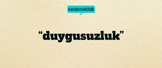 “duygusuzluk”