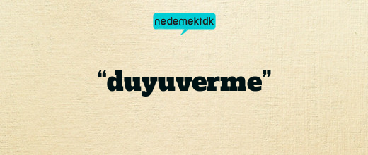 “duyuverme”