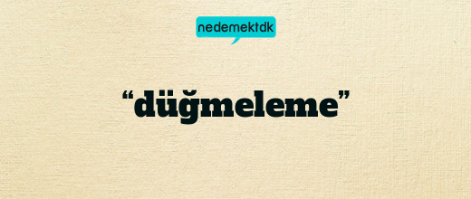 “düğmeleme”