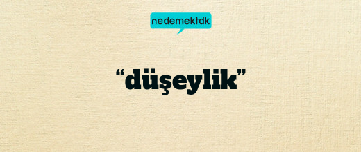 “düşeylik”