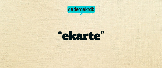 “ekarte”