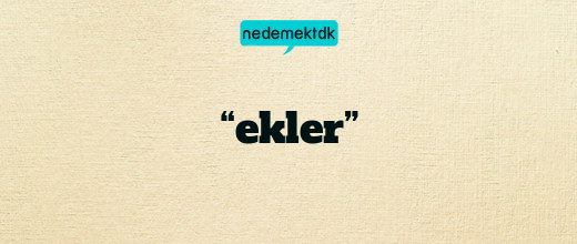 “ekler”