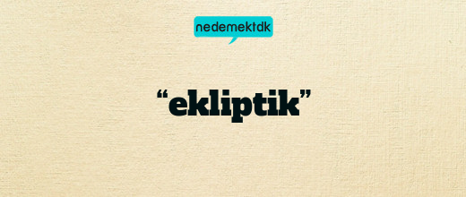 “ekliptik”