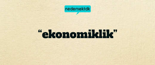 “ekonomiklik”