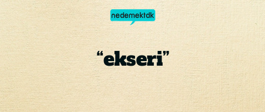 “ekseri”