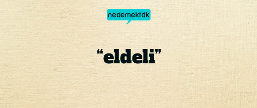 “eldeli”