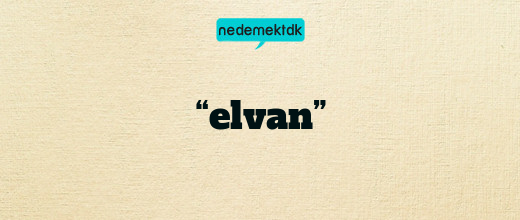 “elvan”