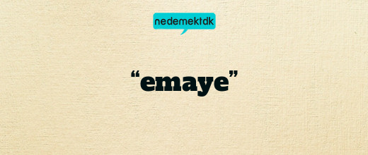 “emaye”