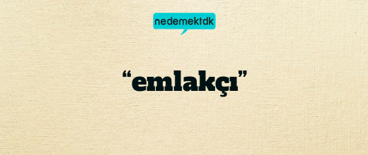 “emlakçı”