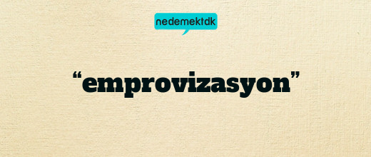 “emprovizasyon”