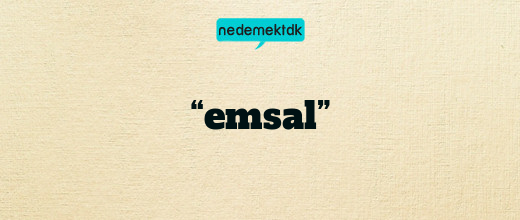 “emsal”