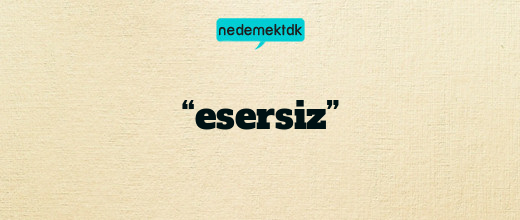 “esersiz”