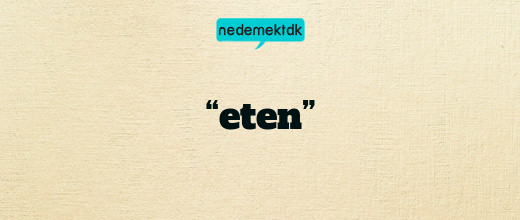 “eten”