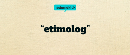 “etimolog”