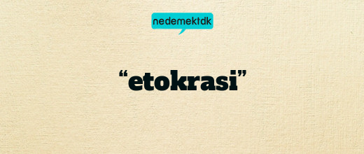 “etokrasi”